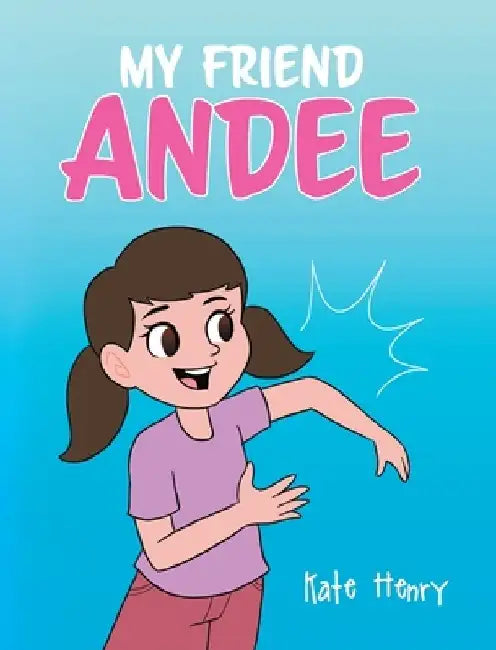 My Friend Andee by Kate Henry