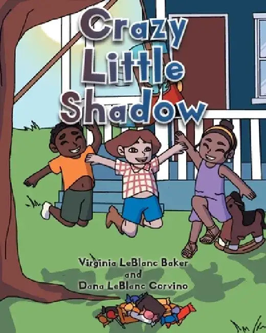 Crazy Little Shadow by Virginia LeBlanc Baker