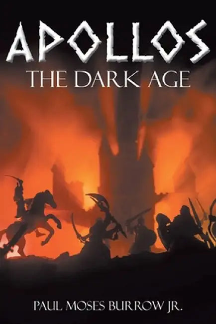 Apollos: The Dark Age by Paul Moses, Jr. Burrow