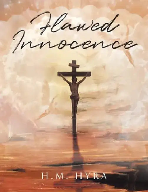 Flawed Innocence by H. M. Hyra