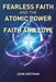Fearless Faith and the Atomic Power of Faith and Love by John Hoffman