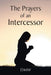 The Prayers of an Intercessor by Dmw