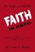 Dr. Faith on Faith: The Realities by Faith E. Hartie