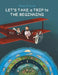 Let's Take a Trip to: The Beginning by Stacey M. Torres