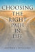 Choosing the Right Path in Life by Anthony Williams