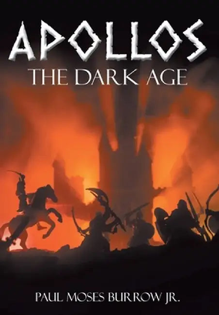 Apollos: The Dark Age by Paul Moses, Jr. Burrow