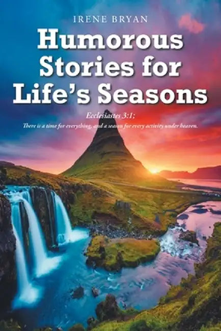 Humorous Stories for Life's Seasons by Irene Bryan