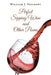 Perfect Sipping Wine and Other Poems by William J. Feickert