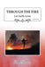 Through the Fire: Let Faith Arise: Job 23:10 by Tasse Swanson