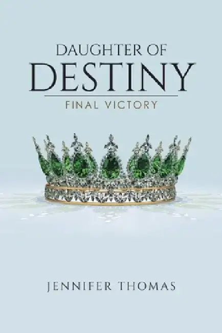 Daughter of Destiny: Final Victory by Jennifer Thomas