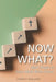 Now What?: Next Steps in Your Walk with Christ by Tommy Boland