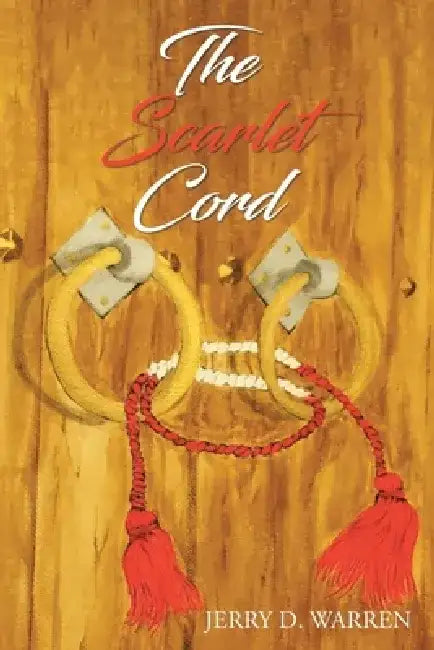 The Scarlet Cord by Jerry D. Warren