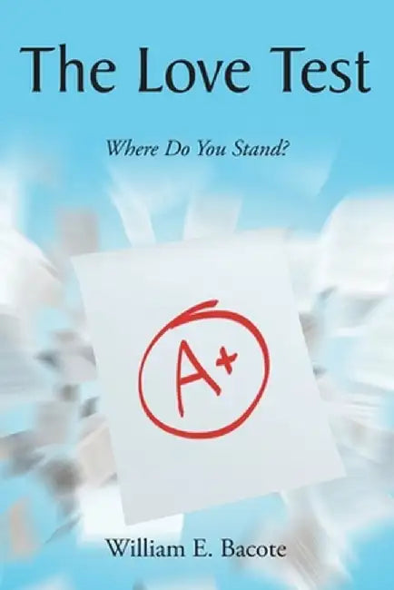 The Love Test: Where Do You Stand? by William E. Bacote