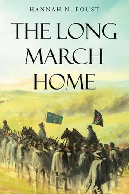 The Long March Home by Hannah N. Foust