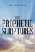 The Prophetic Scriptures by Jack Lister