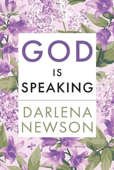 God Is Speaking by Darlena Newson