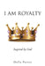 I Am Royalty by Della Porter