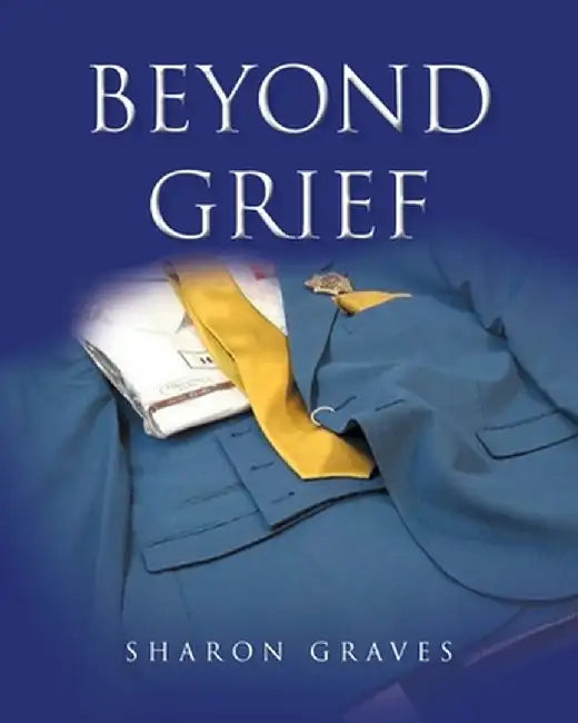 Beyond Grief by Sharon Graves