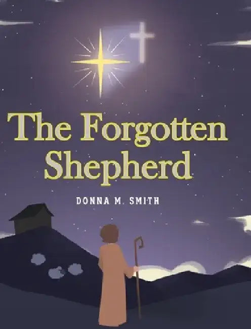 The Forgotten Shepherd by Donna M. Smith