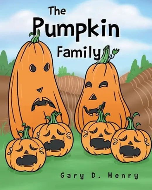 The Pumpkin Family by Gary D. Henry