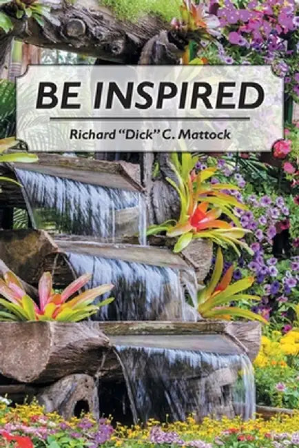 Be Inspired by Richard Dick C. Mattock