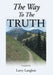 The Way To The Truth by Larry Langlois