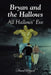 Bryan and the Hallows: All Hallows' Eve by Fannie Wengerd