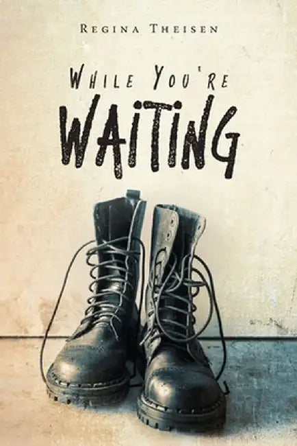 While You're Waiting by Regina Theisen