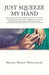 Just Squeeze My Hand: A Caregiver's Experience with Frontotemporal Dementia by Manuel Manny, Jr. Moncivais
