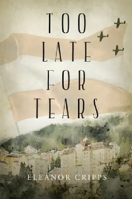 Too Late for Tears by Eleanor Cripps
