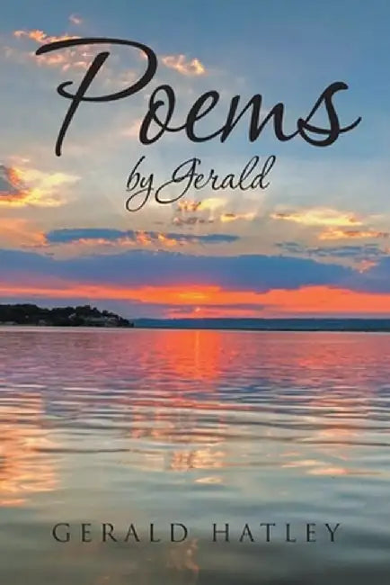 Poems by Gerald by Gerald Hatley