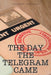 The Day the Telegram Came by Annabel Santana
