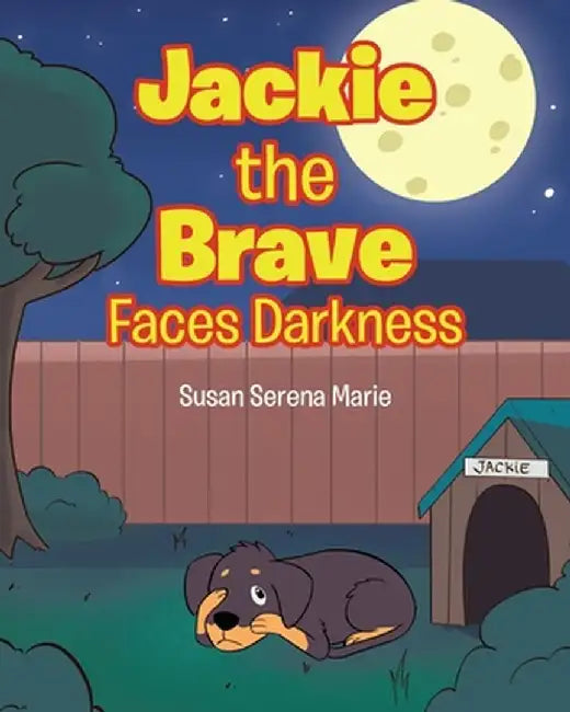 Jackie the Brave: Faces Darkness by Susan Serena Marie