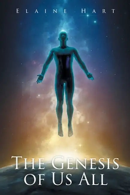 The Genesis of Us All by Elaine Hart