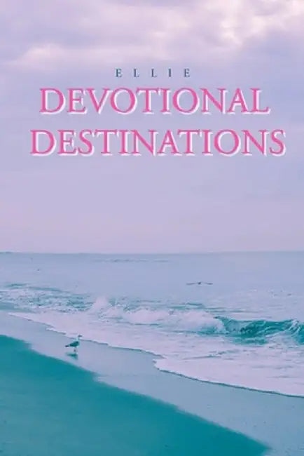 Devotional Destinations by Ellie