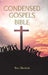 Condensed Gospels Bible by Bill Brower