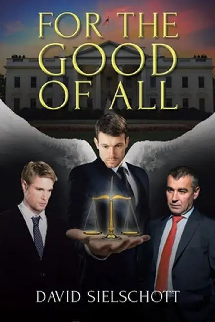 For the Good of All by David Sielschott