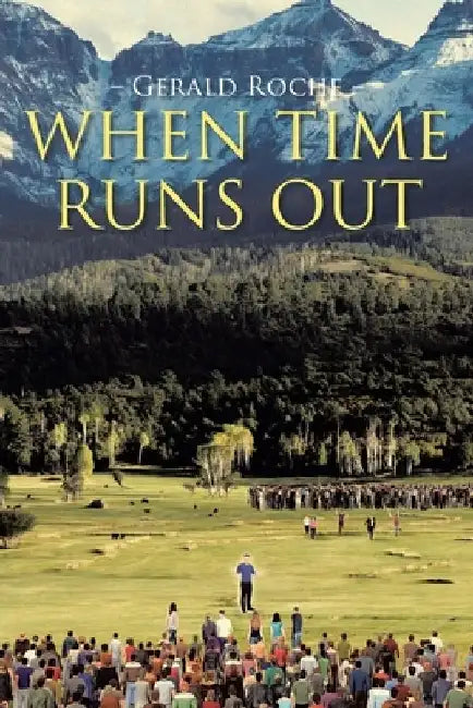 When Time Runs Out by Gerald Roche
