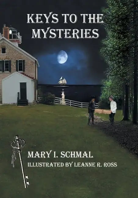 Keys to the Mysteries by Mary I. Schmal