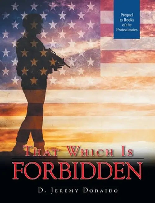 That Which Is Forbidden by D. Jeremy Doraido