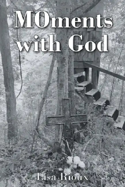 MOments with God by Lisa Rioux