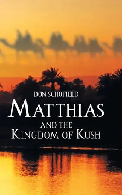 Matthias and the Kingdom of Kush by Don Schofield