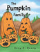 The Pumpkin Family by Gary D. Henry