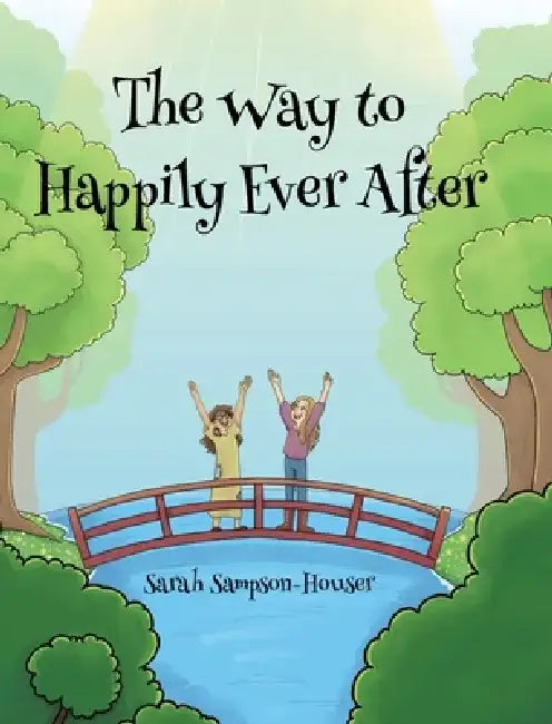 The Way to Happily Ever After by Sarah Sampson-Douglas