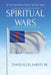Spiritual Wars: In the Near Future Not so Very Far Away by David Ellis, III Earley