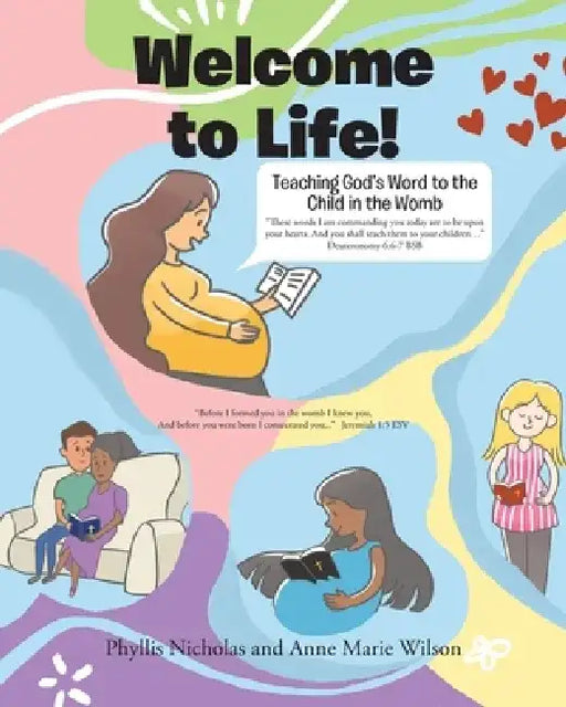Welcome to Life!: Teaching God's Word to the Child in the Womb by Phyllis Nicholas