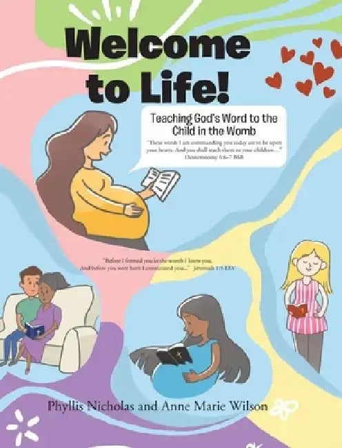 Welcome to Life!: Teaching God's Word to the Child in the Womb by Phyllis Nicholas