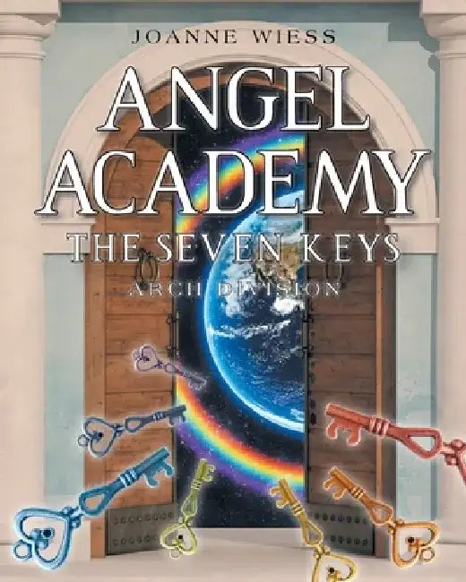 Angel Academy: The Seven Keys by Joanne Wiess