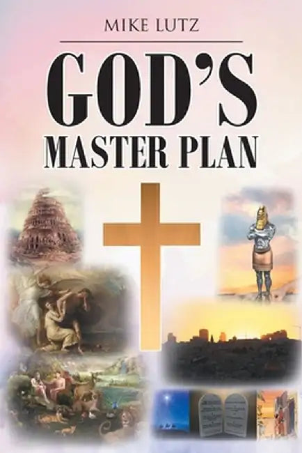 God's Master Plan by Mike Lutz