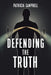 Defending the Truth by Patricia Campbell